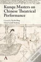 Kunqu Masters On Chinese Theatrical Performance