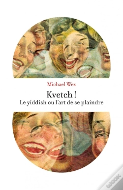 Capa do artigo Kvetch ! Le Yiddish Ou L'Art De Se Plaindre