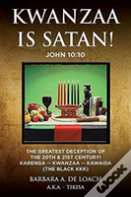 Kwanzaa Is Satan! John 10
