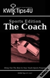 Kwik Tips 4 U - Sports Edition:  The Coa