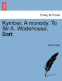 Kymber. A Monody. To Sir A. Wodehouse, B - Preview