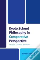 Kyoto School Philosophy In Comparative Perspective