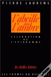 L' Abeille Dans L'Ambre. : Célébration De L'Épigramme De L'Époque Alexandrine À La Fin De La Renaissance.