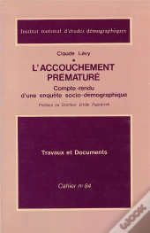 L' Accouchement Prématuré : Compte-Rendu D'Une Enquête Sociodémographique