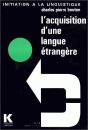 L' Acquisition D'Une Langue Étrangère : Aspects Théoriques Et Pratiques, Conséquences Pédagogiques Essentielles - Preview