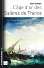 L Age D'Or Des Galeres De France - Le Champ De Bataille Medi - Preview