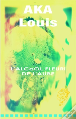Capa do artigo L Alcool Fleuri De L Aube - Collection De Tweets Et Autres