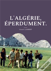 L Algerie Eperdument