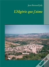 L Algerie Que J Aime