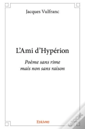 L Ami D Hyperion - Poeme Sans Rime Mais Non Sans Raison