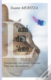 L Ami De L Ame - Transformer Son Monde Interieu