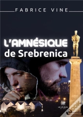 L Amnesique De Srebrenica
