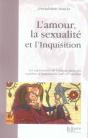 L' Amour,La Sexualité Et L'Inquisition : Les Expressions De L'Amour Dans Les Regi - Preview
