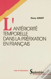 L' Antériorité Temporelle Dans La Préfixation En Français (L')