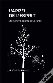 L Appel De L Esprit - Une Initiation Entre Ciel Terr