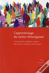 L' Apprentissage Du Métier D'Enseignant : Constructions Implicites, Espaces Informels Et Interfaces De Formation
