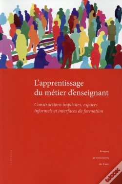 Capa do artigo L' Apprentissage Du Métier D'Enseignant : Constructions Implicites, Espaces Informels Et Interfaces De Formation