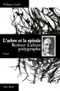 L Arbre Et La Spirale. Robert Lafont Polygraphe - Preview