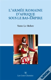L Armee Romaine D Afrique Sous Le Bas Empire