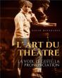 L Art Du Theatre La Voix Le Geste La Prononciation - Le Guide De Reference De Sarah - Preview