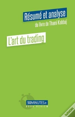 Capa do artigo L Art Du Trading Resume Et Analyse De Thami Kabbaj