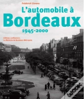 L Automobile A Bordeaux 1945-2000