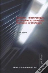 L' Édition Électronique : De L'Imprimé Au Numérique : Évolutions Et Stratégies