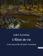 L Elixir De Vie - Une Nouvelle De Jules Lermina - Preview
