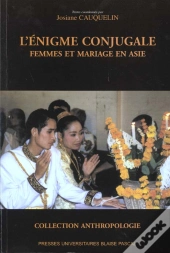 L' Énigme Conjugale : Femmes Et Mariage En Asie