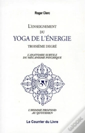 L Enseignement Du Yoga, De L Energie Au Troisieme Degre