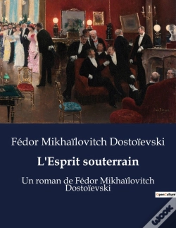Capa do artigo L Esprit Souterrain - Un Roman De Fedor Mikhailovitc