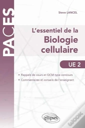 L Essentiel De La Biologie Cellulaire - Ue2. Rappels De Cours Et Qcm Corriges