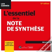 L Essentiel De La Note De Synthese, 10eme Ed - La Methode Pour Reussir La Note De Synthese