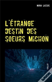 L Etrange Destin Des Soeurs Michon