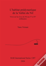 L' Habitat Predynastique De La Vallee Du Nil