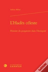 L Hades Celeste - Histoire Purgatoire Dans L Antiquite