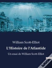 L Histoire De L Atlantide - Un Essai De William Scott Elli