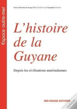 Capa do artigo L' Histoire De La Guyane : Depuis Les Civilisations Amérindiennes