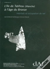 L' Île De Tatihou (Manche) À L'Âge Du Bronze : Habitats Et Occupation Du Sol