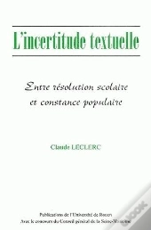 L' Incertitude Textuelle : Entre Résolution Scolaire Et Constance Populaire
