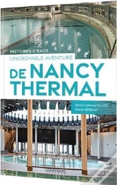 L Incroyable Aventure De Nancy Thermal - Histoire D Eaux