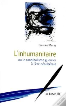 Capa do artigo L' Inhumanitaire : Ou Le Cannibalisme Guerrier À L'Ère Néolibérale
