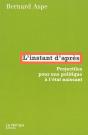 L' Instant D'Après : Projectiles Pour Une Politique À L'État Naissant - Preview