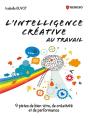 L Intelligence Creative Au Travail - 9 Pistes De Bien Etre  De Creativite Et De Performance - Preview