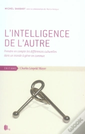L' Intelligence De L'Autre : Prendre En Compte Les Differences Cultur