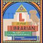 L Is For Librarian - Preview