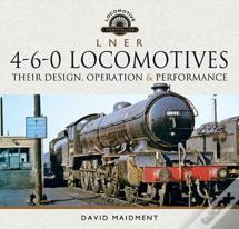 L N E R 4-6-0 Locomotives
