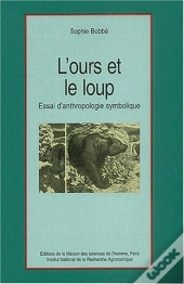 L' Ours Et Le Loup : Essai D'Anthropologie Symbolique