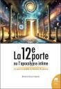 La 12e Porte Ou L'Apocalypse Intime : Le Passé Se Module En Fonction Du Présent - Preview