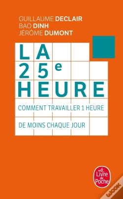 Capa do artigo La 25e Heure ; Comment Travailler 1 Heure De Moins Chaque Jour